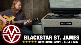 Blackstar St. James Amplifiers - An Introduction to the New Series!