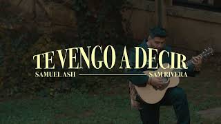 Samuel ASH x Sam Rivera - Vengo A Decir (Visualizer)