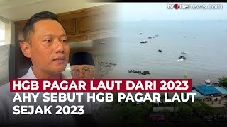 Terungkap! AHY Sebut HGB Pagar Laut Tangerang Sudah dari 2023 | OneNews Update