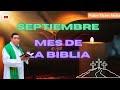 ¡¡¡Septiembre mes de la BIBLIA!!! || Padre Efraín Mejía 📜