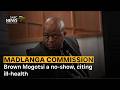 Madlanga Commission | Brown Mogotsi a no-show, citing ill-health