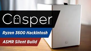 [ASMR Silent] Casper - The Ryzen 3600 Hackintosh Louqe Ghost Build