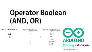 Belajar Arduino Bagian 20 - Operator Boolean AND OR