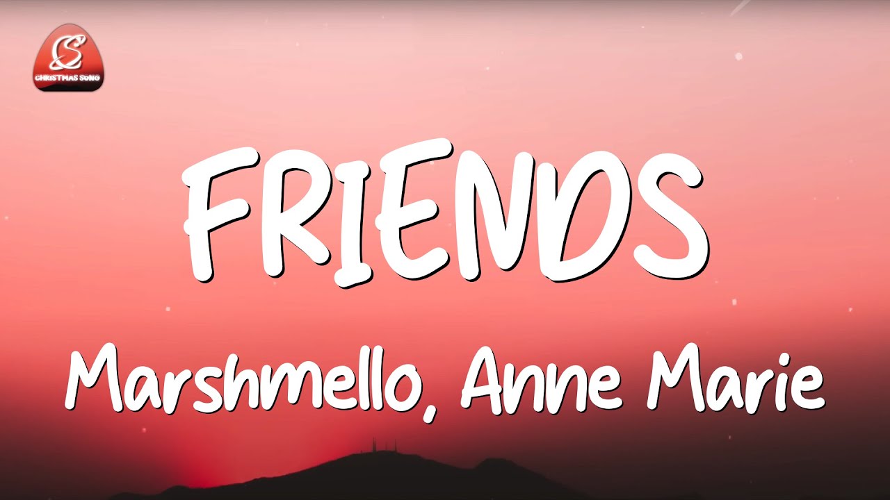 FRIENDS - Marshmello & Anne-Marie (Lyrics/Mix) - YouTube