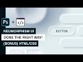 Neumorphism UI - Button Creation Photoshop to HTML/CSS