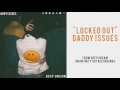 Daddy Issues -  Locked Out [Official Audio]