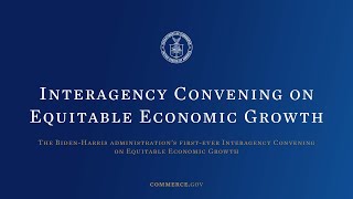 Interagency Convening on Equitable Economic Growth