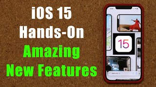 iOS 15 Hands On - 15 Powerful New Features
