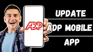 How to Update ADP Mobile Solutions App | Keep Your App Up to Date (2024)