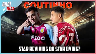 Philippe Coutinho: A comeback of a star or a has-been?