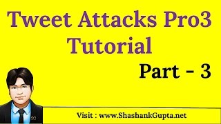 OFFICIAL Tweet Attacks Pro3 Tutorial – Part 3