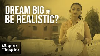 IAspire to Inspire E09 - Is it Better to Dream Big or be Realistic? Selecting the Right Career Path