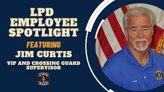 LPD Employee Spotlight: Crossing Guard and VIP Supervisor - Jim Curtis