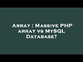 Array : Massive PHP array vs MySQL Database?