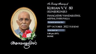 KURIAN V.V (Kunjukunju-80) , Panagathu Vandakathil ,Mepral , Thiruvalla / 18.10.22 / 3 pm