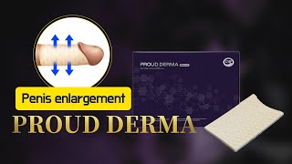 Penis enlargement, New Dermis, “Proud Derma” Provides New Confidence to Men