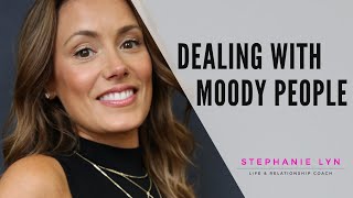 How to Deal with Moody & Negative People! | Stephanie Lyn Coaching