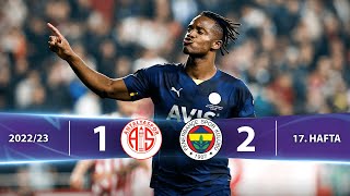FTA Antalyaspor - Fenerbahçe (1-2) Highlights/Özet | Spor Toto Süper Lig - 2022/23