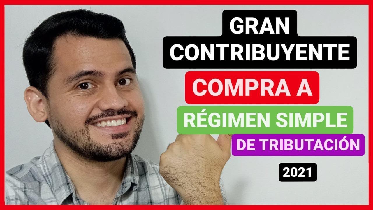 GRAN CONTRIBUYENTE COMPRA A REGIMEN SIMPLE DE TRIBUTACION (2022) [Curso ...