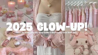 Glow-Up 2025🌟: Step-by-Step Guide to Becoming Your Best Self🌸