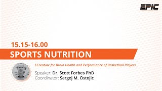 SPORTS NUTRITION - Creatine for Brain Health and Performance of Basketball Players | Scott Forbes