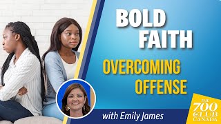 Bold Faith | Overcoming Offense