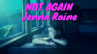 Jenna Raine – NOT AGAIN (Lyrics) 💗♫