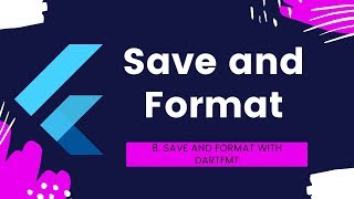 8 Flutter Save and Format