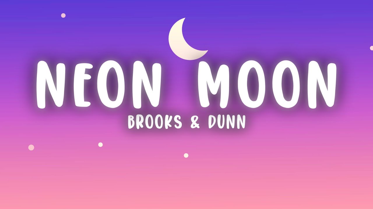 Brooks & Dunn - Neon Moon (Lyrics) - YouTube