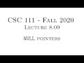 C Programming (Fall 2020) - Lecture 8.09 - NULL Pointers
