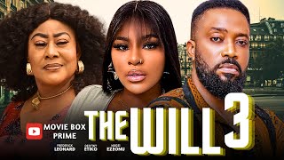 THE WILL PART 3 | STARRING: FREDERICK LEONARD,  DESTINY ETIKO \u0026 NGOZI EZEONU