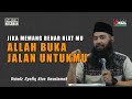 Jika Benar Niat dan Kemauanmu, Allah Akan Buka Jalan Untukmu-Ustadz Dr. Syafiq Riza Basalamah, M.A