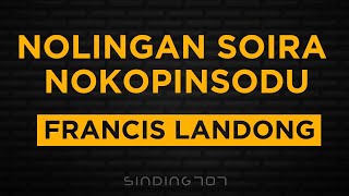 (Karaoke No Vocal) Nolingan Soira Nokopinsodu FRANCIS LANDONG