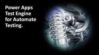 Power Apps Test Engine for Automated Testing