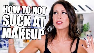 MAKEUP DO'S and DON'TS  ... How to Not Suck at Makeup