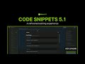New Code Snippets 5.1: A Refreshed Editing Experience