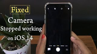 How to Fix the Camera Stopped Working on iOS 14