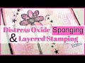 Distress Oxide Sponging & Layered Stamping with Rubber Dance Stamps