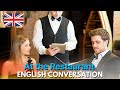 At the Restaurant｜English conversation｜ Speaking Practice｜English Language Learning｜British English