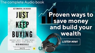 Proven ways to save money and build your wealth|complete audiobook|Just Keep Buying|byNick Maggiulli