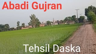 Abadi Gujran.. also famous as Gujran Da Dera. A small village of tehsil Daska.