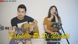 LAGU BATAK | SATOKKIN PE DI NIPIKKI | Cover by Raja Syarif ft. Nova Situmorang