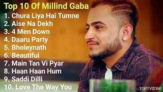 Best Of Millind Gaba ¦ Top 10 Songs ¦ Best Hit Song