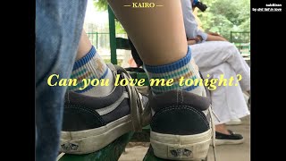 [THAISUB] KAIRO - Can You Love Me Tonight? แปลเพลง