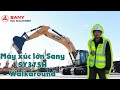 Tổng quan và đánh giá Máy xúc lớn Sany SY375H Walkaround | SANY VIETNAM FULI