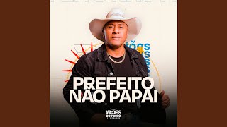 Prefeito Não, Papai