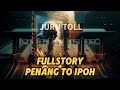 FULLSTORY PENANG TO IPOH