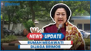 Rumah Megawati Dijaga Brimob Pasca Hasto PDIP Jadi Tersangka Kasus Harun Masiku