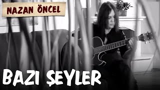 Nazan Öncel - Bazı Şeyler (Official Video)