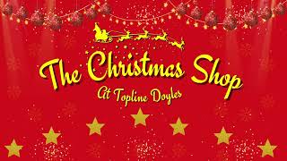 Topline Doyles Christmas Shop